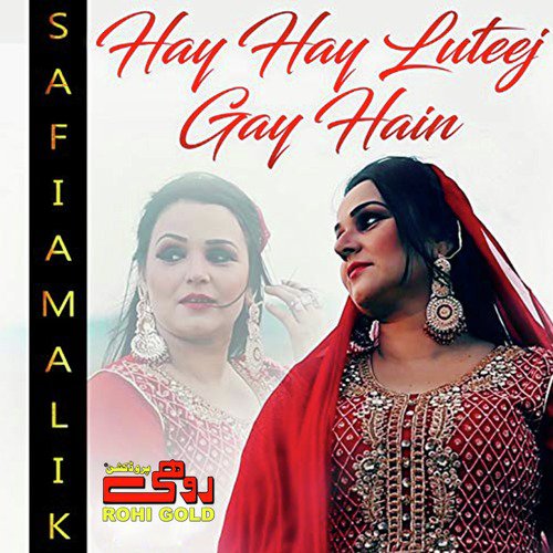 Hay Hay Luteej Gay Hain - Safia Malik
