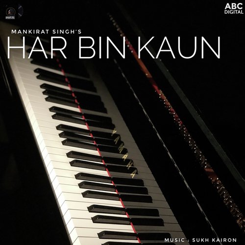Har Bin Kaun - Mankirat Singh