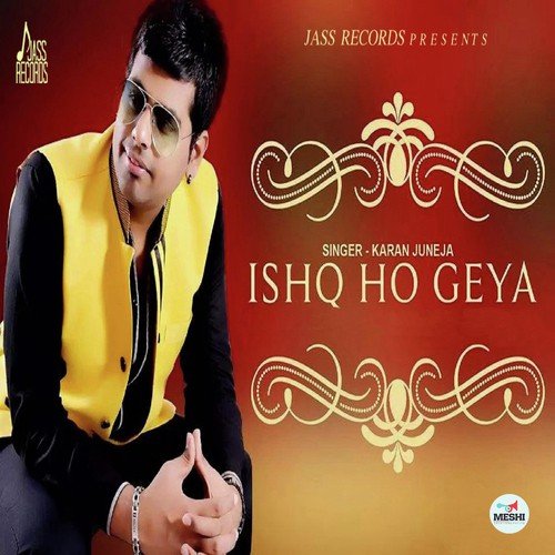 Ishq Ho Gaya - Karan Juneja