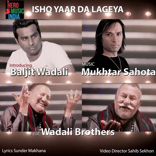 Ishq Yaar Da Lageya - Mukhtar Sahota, Wadali Brothers, Baljit Wadali