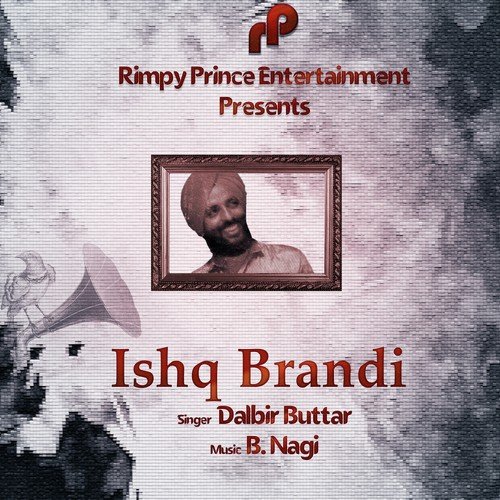 Ishq Brandi - Dalbir Buttar