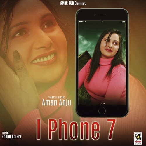 I Phone 7 - Aman Anju