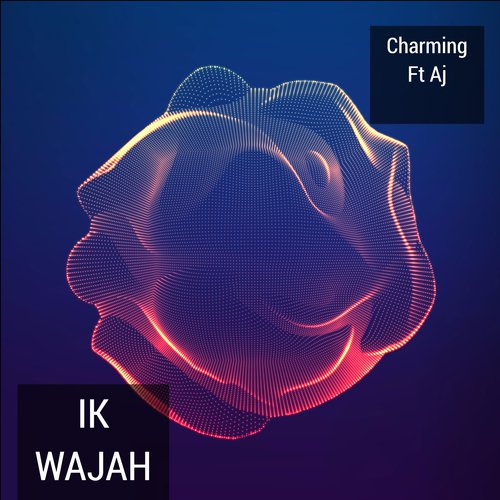 Ik Wajah - Charming amp Aj
