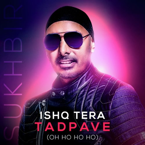 Ishq Tera Tadpave - Sukhbir