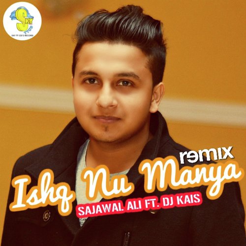 Ishq Nu Manya - Dj Kais, Sajawal Ali