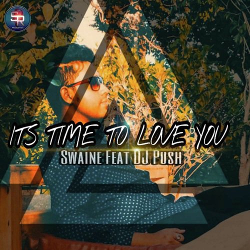 Its Time To Love You - Swaine, DJ Push