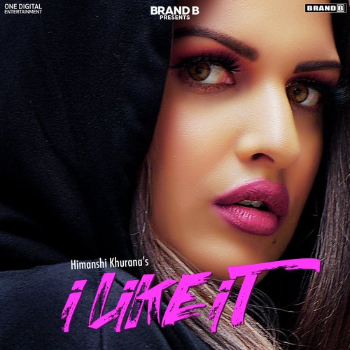 I like It - Himanshi Khurana