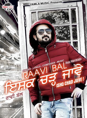 Ishq Chad Jave - Raavi Bal