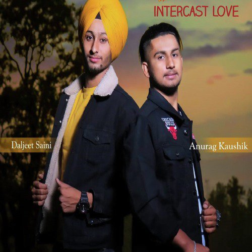 Intercast Love - Daljeet Saini, Anurang Kaushil