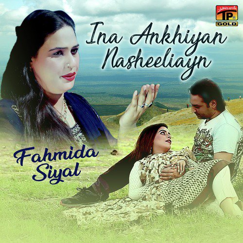 Ina Ankhiyan Nasheeliayn - Fahmida Siyal