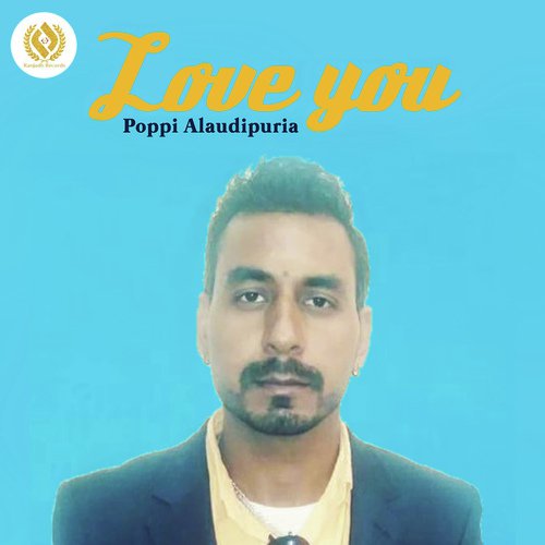 I Love You - Poppi Alaudipuria