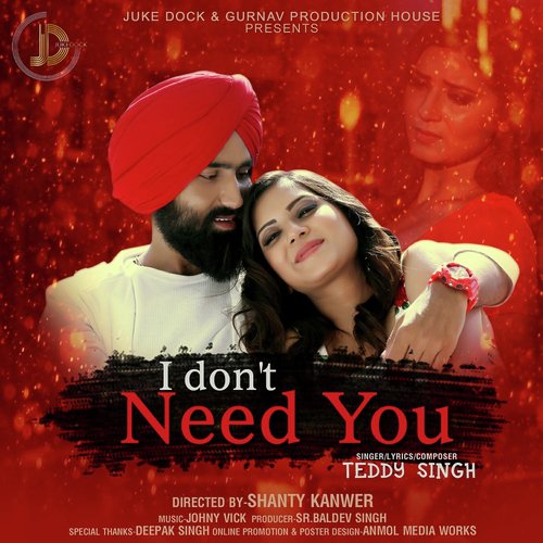 I Dont Need You - Teddy Singh