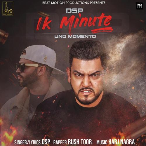 Ik Minute - Rush Toor, Dsp, Rush Toor