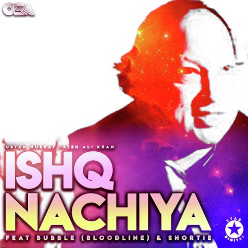 Ishq Nachiya - Nusrat Fateh Ali Khan, Shortie, Bubble (Bloodline)