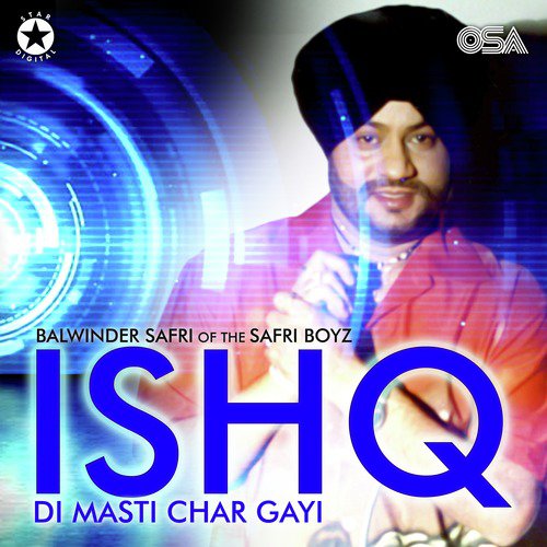 Ishq Di Masti Char Gayi - Balwinder Safri, The Safri Boyz