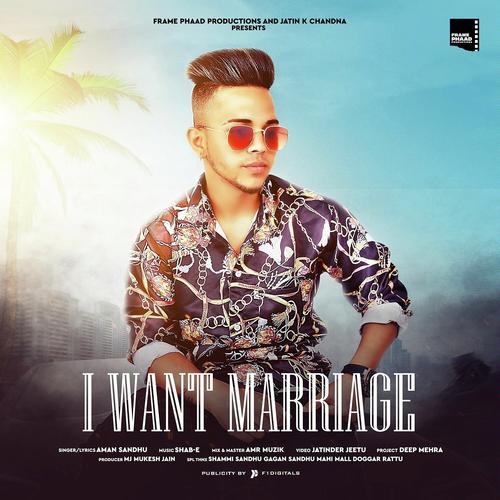 I Want Marriage - Aman Sandhu