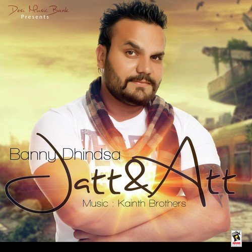 Jatt  Att - Banny Dhindsa