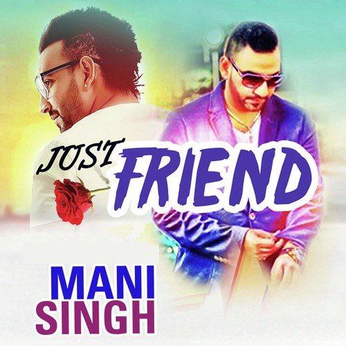 Just Friend - Mani Singh