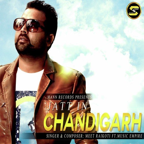 Jatt In Chandigarh - Meet Raikoti, Music Empire