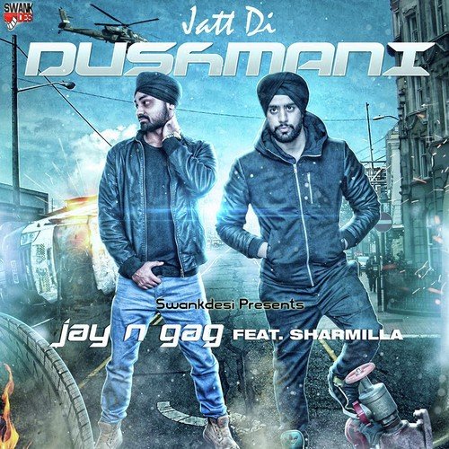 Jatt Di Dushmani - Jay N Gag, Sharmila