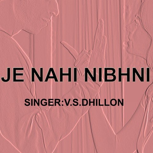 Je Nahi Nibhni - V. S. Dhillon