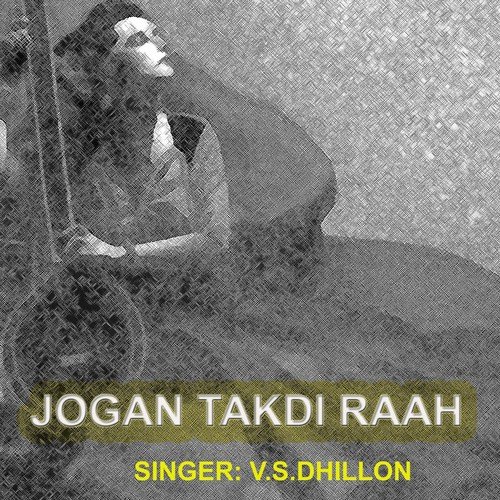Jogan Takdi Raah - V. S. Dhillon