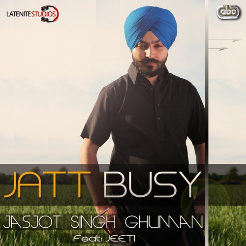 Jatt Busy - Jasjot Singh Ghuman