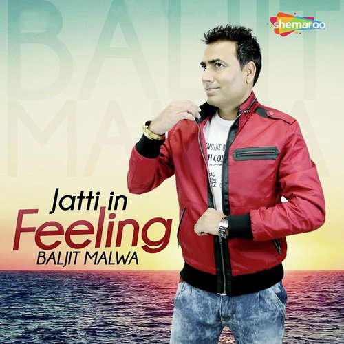 Jatti In Feeling - Baljit Malwa