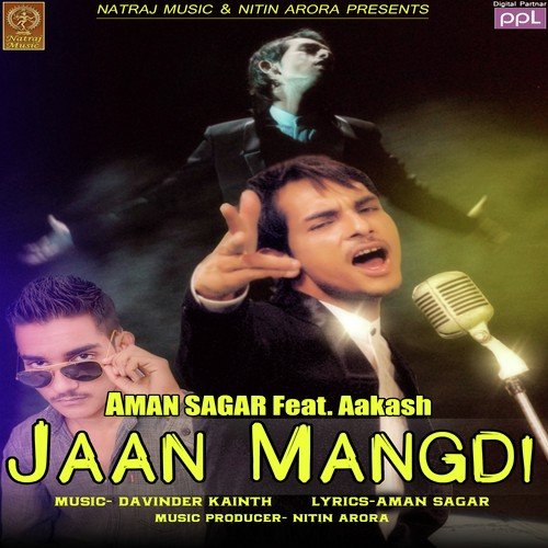 Jaan Mangdi (Feat. Aakash) - Aman Sagar, Aakash