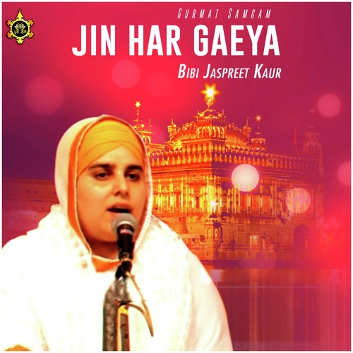 Jin Har Gaeya Jin Har Japeya - Bibi Jaspreet Kaur
