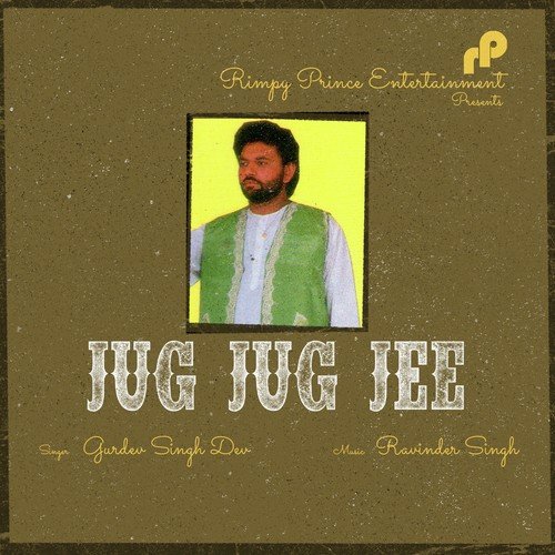 Jug Jug Jee - Gurdev Singh Dev
