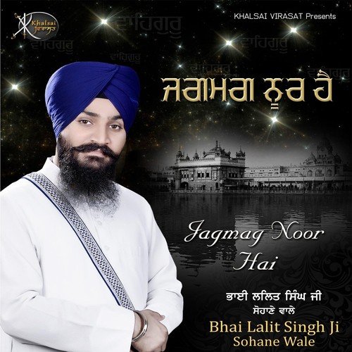 Jagmag Noor Hai - Bhai Lalit Singh Ji Sohane Wale