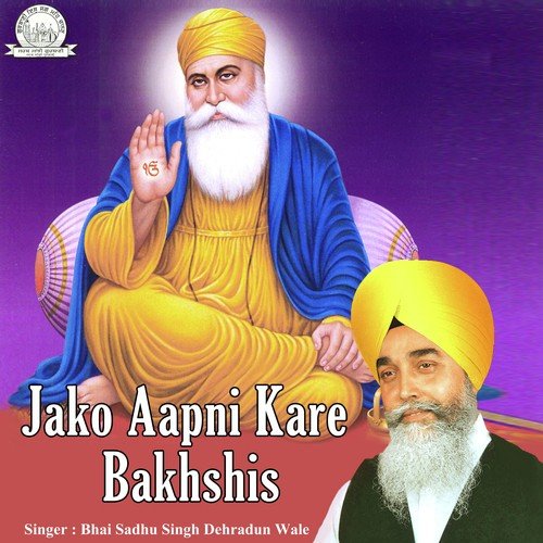 Kar Kirpa Jin Naam Laye - Bhai Sadhu Singh Dehradun Wale