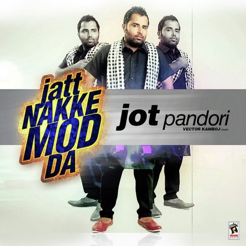 Jatt Nakke Mod Da - Jot Pandori