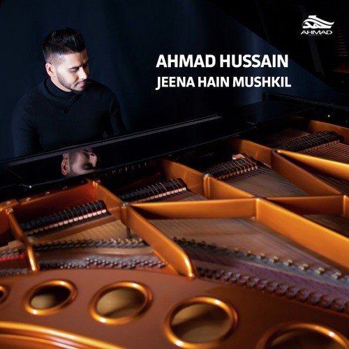 Jeena Hain Mushkil - Ahmad Hussain