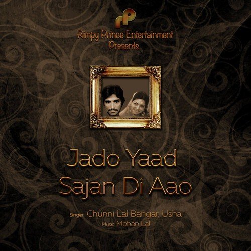 Jado Yaad Sajan Di Aao - Chuni Lal Bangar, Singer Usha
