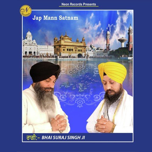 Jap Mann Satnam - Bhai Suraj Singh Ji
