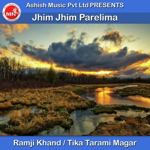 Jhim Jhim Parelima - Ramji Khand, Tika Tarami Magar