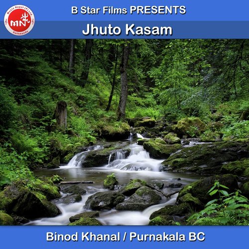 Jhuto Kasam - Binod Khanal, Purnakala Bc