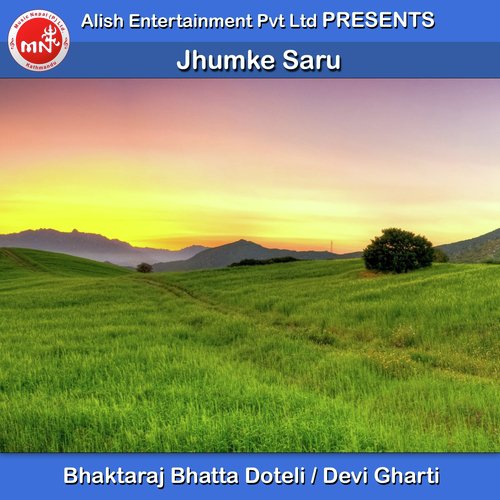 Jhumke Saru - Bhaktaraj Bhatta Doteli, Devi Gharti