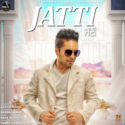 Jatti - Justin Sidhu, Babbal Kaur