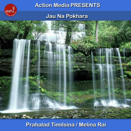 Jau Na Pokhara - Prahalad Timilsina, Melina Rai
