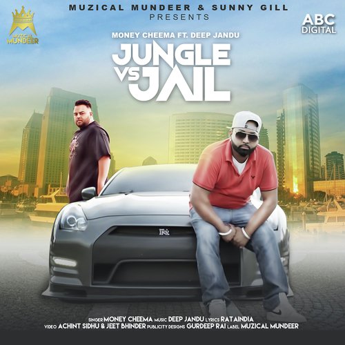 Jungle vs Jail - Money Cheema with Deep Jandu