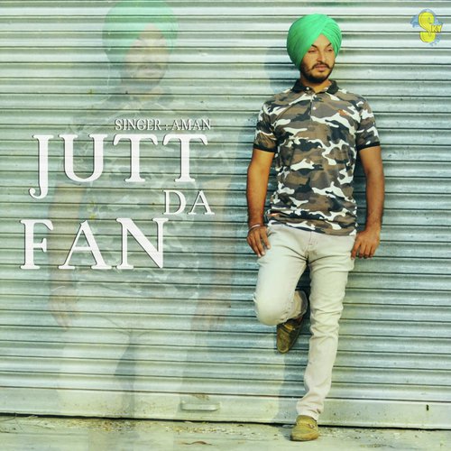 Jatt Da Fan - Aman Uppal