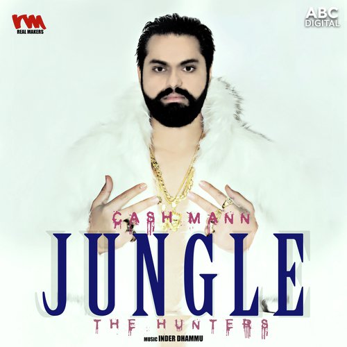 Jungle   The Hunters - Cash Mann amp Inder Dhammu