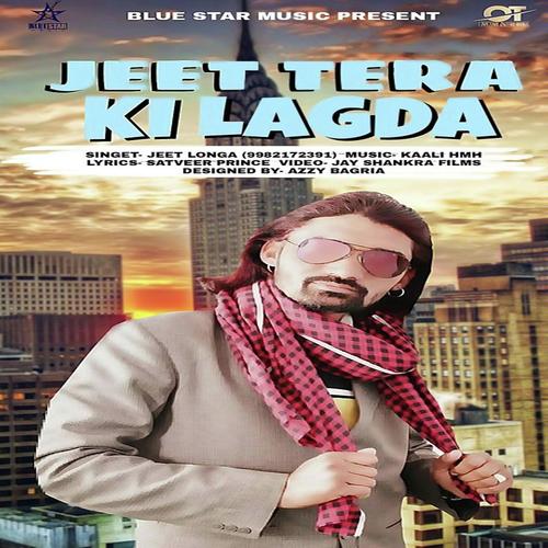 Jeet Tera Ki Lagda - Jeet Longa