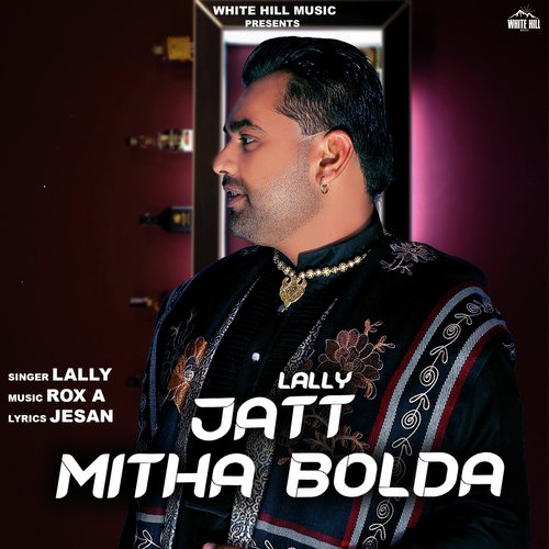 Jatt Mitha Bolda - Lally
