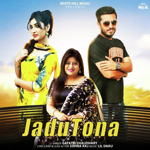 Jadu Tona - Gayatri Chaudhary, Sohna Raj
