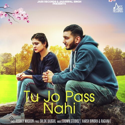Tu Jo Pass Nahi - Gayatri Chaudhary, Sohna Raj