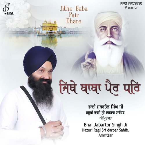Jithe Baba Pair Dhare - Bhai Jabator Singh Ji